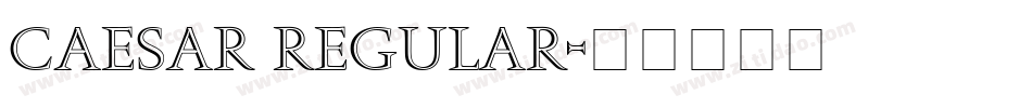 Caesar Regular字体转换
